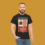 Coffee Party T-Shirt, Make Cofee Great Again, Coffee Lover Shirt, Casual Wear - Kirenge Gold LLC