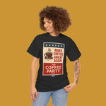 Coffee Party T-Shirt, Make Cofee Great Again, Coffee Lover Shirt, Casual Wear - Kirenge Gold LLC